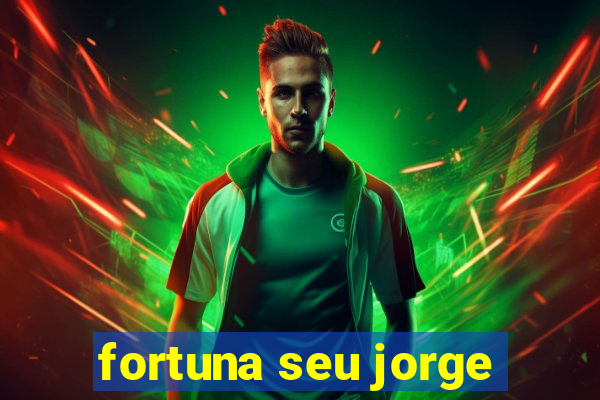 fortuna seu jorge